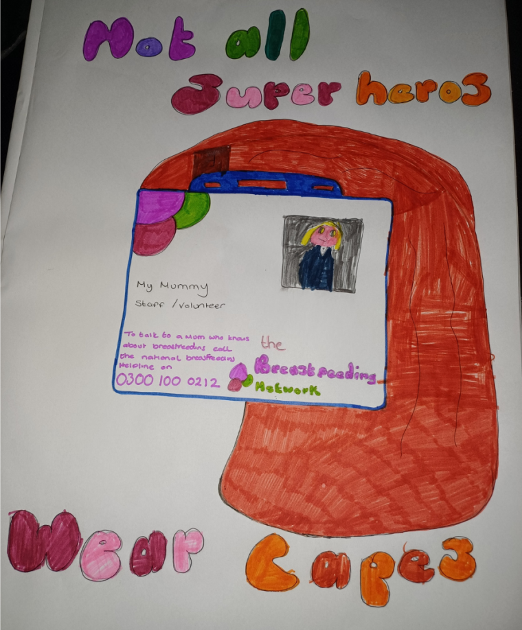 Image drawn by child for volunteers week. "not all superheros wear a cape. Image of a BfN volunteer badge with National Breastfeeding Helpline number - 0300 100 0212.